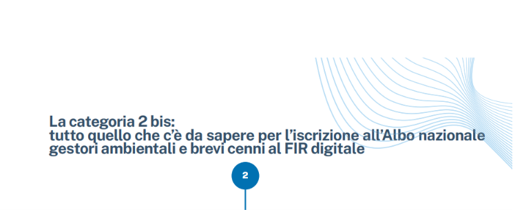 La categoria 2 bis: tutto quello che c’è da sapere per l’iscrizione all’Albo nazionale gestori ambientali e brevi cenni al FIR digitale